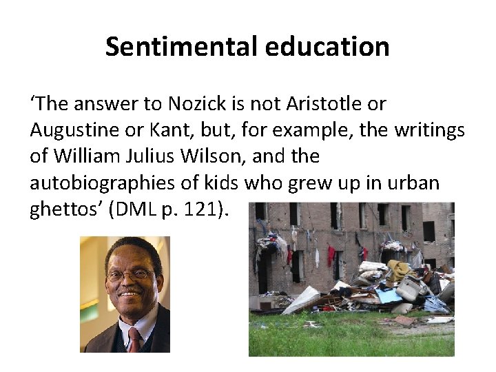 Sentimental education ‘The answer to Nozick is not Aristotle or Augustine or Kant, but, Sentimental education ‘The answer to Nozick is not Aristotle or Augustine or Kant, but,