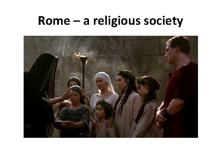 Rome – a religious society Rome – a religious society