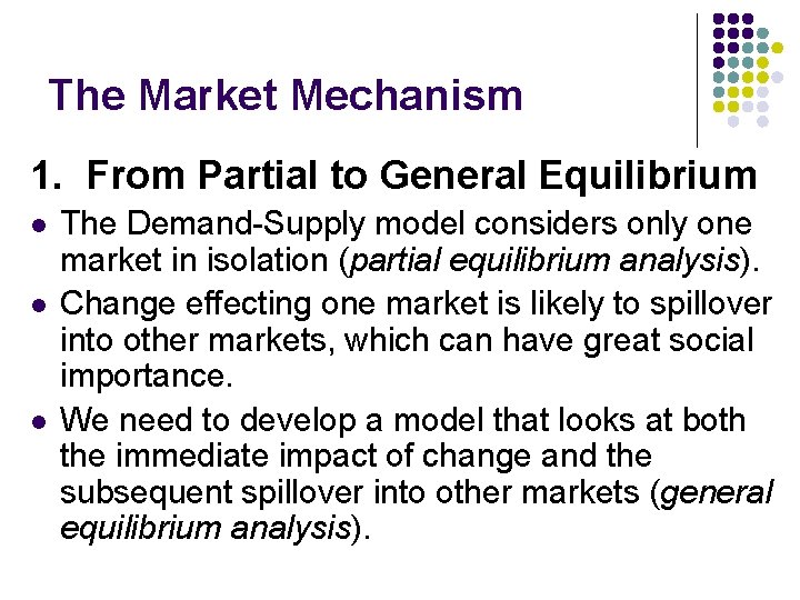 The Market Mechanism 1. From Partial to General Equilibrium l l l The Demand-Supply