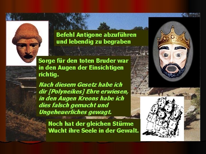 Befehl Antigone abzuführen und lebendig zu begraben Sorge für den toten Bruder war in