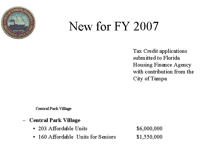 New for FY 2007 Tax Credit applications submitted to Florida Housing Finance Agency with
