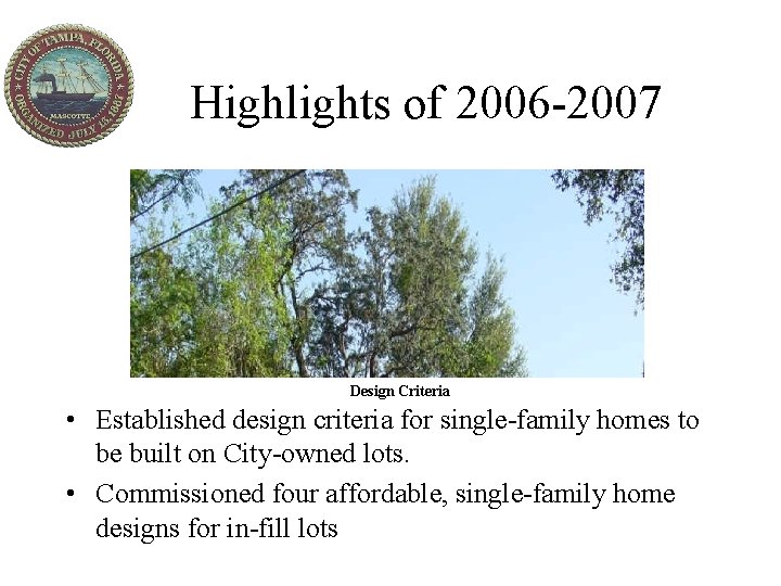 Highlights of 2006 -2007 Design Criteria • Established design criteria for single-family homes to