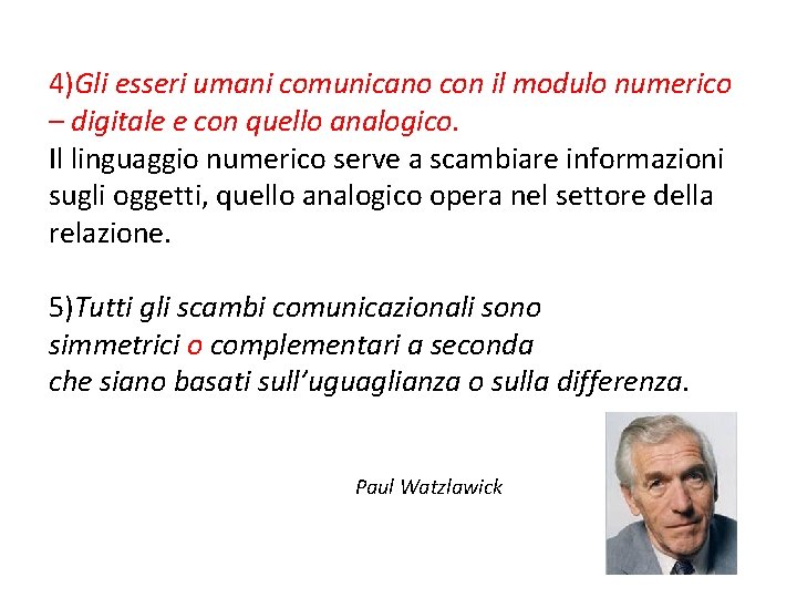 4)Gli esseri umani comunicano con il modulo numerico – digitale e con quello analogico.