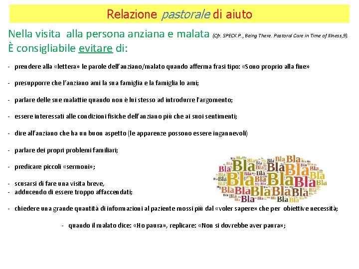 Relazione pastorale di aiuto Nella visita alla persona anziana e malata (Cfr. SPECK P.