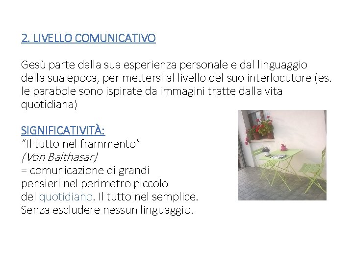 2. LIVELLO COMUNICATIVO Gesù parte dalla sua esperienza personale e dal linguaggio della sua