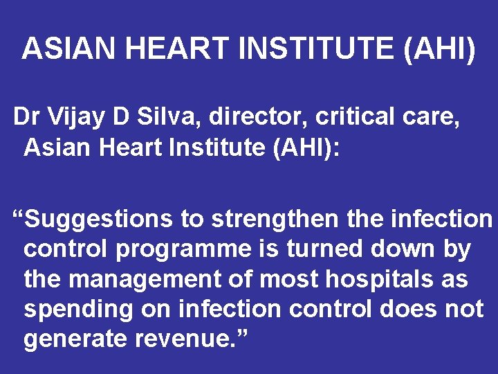 ASIAN HEART INSTITUTE (AHI) Dr Vijay D Silva, director, critical care, Asian Heart Institute