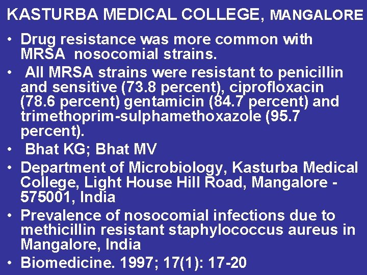 KASTURBA MEDICAL COLLEGE, MANGALORE • Drug resistance was more common with • • •