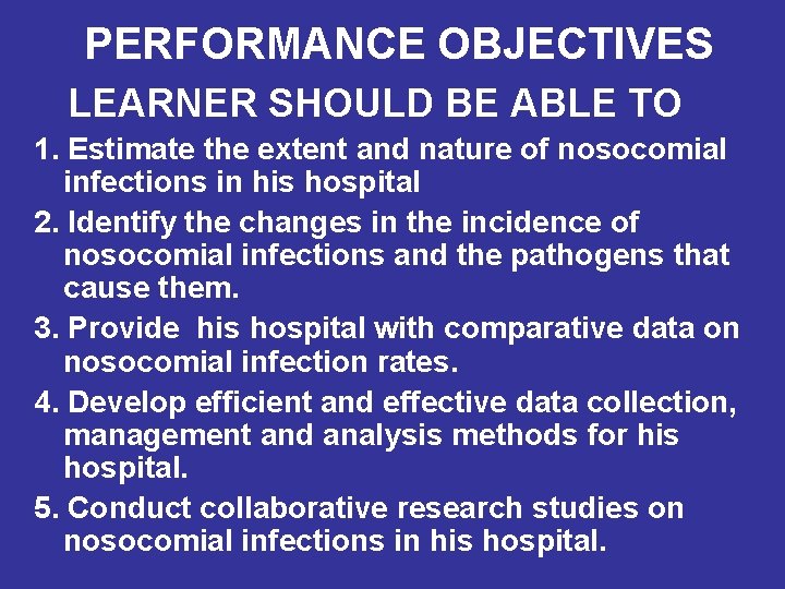 PERFORMANCE OBJECTIVES LEARNER SHOULD BE ABLE TO 1. Estimate the extent and nature of