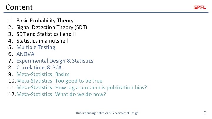 Content 1. Basic Probability Theory 2. Signal Detection Theory (SDT) 3. SDT and Statistics