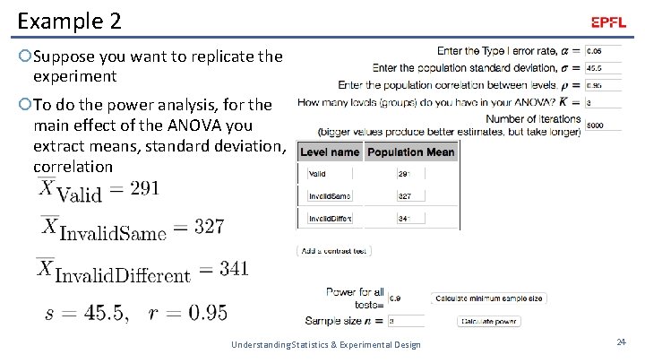 Example 2 Suppose you want to replicate the experiment To do the power analysis,