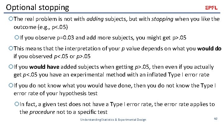 Optional stopping The real problem is not with adding subjects, but with stopping when