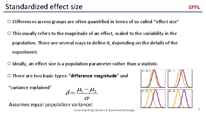 Standardized effect size Differences across groups are often quantified in terms of so called