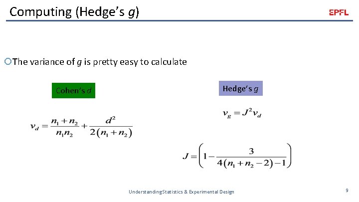 Computing (Hedge’s g) The variance of g is pretty easy to calculate Cohen’s d