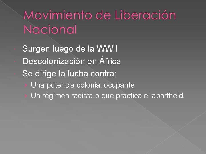 Surgen luego de la WWII Descolonización en África Se dirige la lucha contra: ›