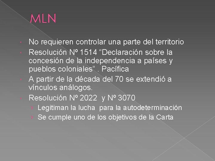 No requieren controlar una parte del territorio Resolución Nº 1514 “Declaración sobre la concesión