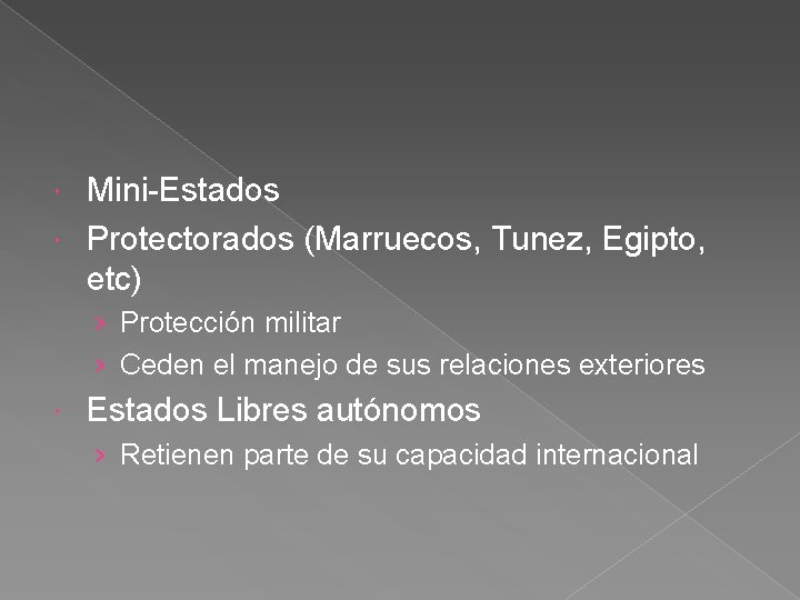 Mini-Estados Protectorados (Marruecos, Tunez, Egipto, etc) › Protección militar › Ceden el manejo de