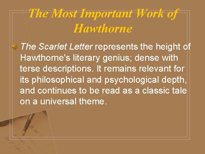 The Most Important Work of Hawthorne The Scarlet Letter represents the height of Hawthorne's