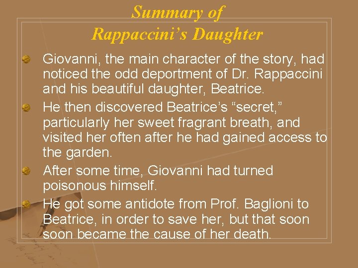 Summary of Rappaccini’s Daughter Giovanni, the main character of the story, had noticed the