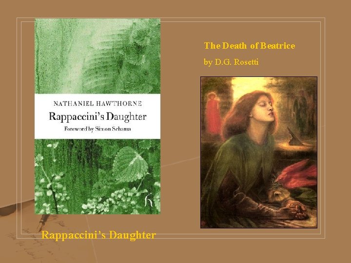 The Death of Beatrice by D. G. Rosetti Rappaccini’s Daughter 