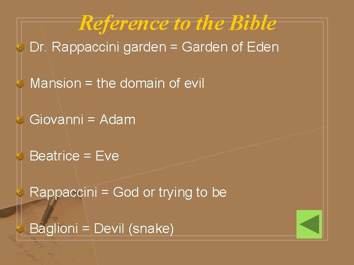 Reference to the Bible Dr. Rappaccini garden = Garden of Eden Mansion = the