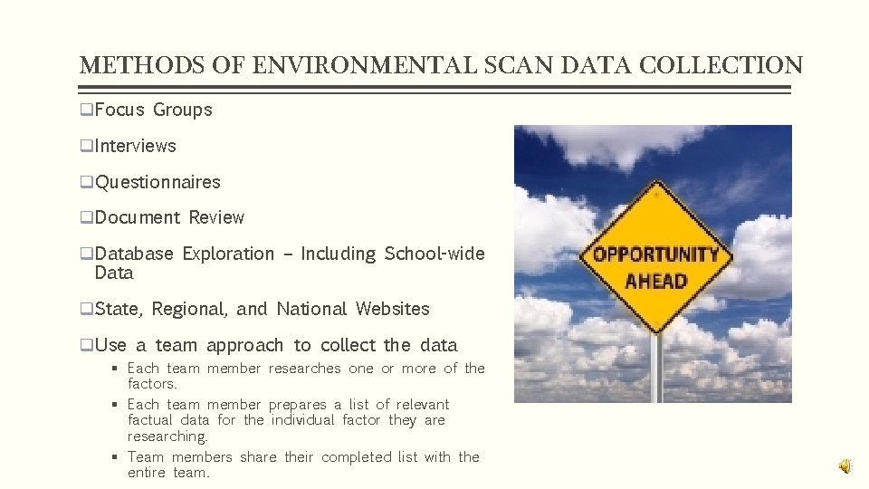 METHODS OF ENVIRONMENTAL SCAN DATA COLLECTION q. Focus Groups q. Interviews q. Questionnaires q.