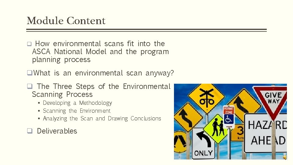 Module Content q How environmental scans fit into the ASCA National Model and the