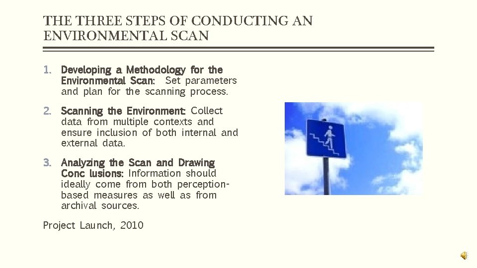THE THREE STEPS OF CONDUCTING AN ENVIRONMENTAL SCAN 1. Developing a Methodology for the
