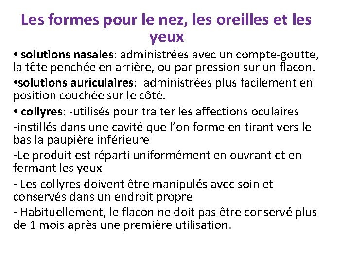 Les formes pour le nez, les oreilles et les yeux • solutions nasales: administrées