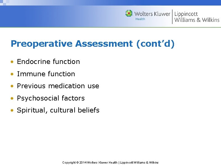Preoperative Assessment (cont’d) • Endocrine function • Immune function • Previous medication use • Preoperative Assessment (cont’d) • Endocrine function • Immune function • Previous medication use •