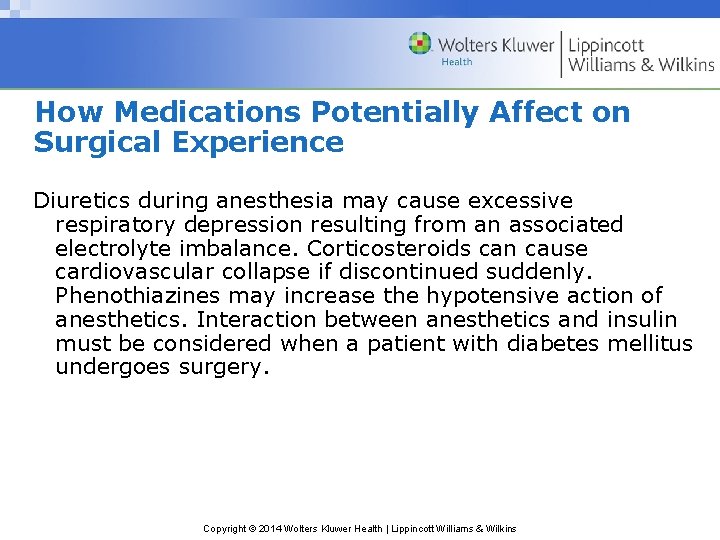 How Medications Potentially Affect on Surgical Experience Diuretics during anesthesia may cause excessive respiratory How Medications Potentially Affect on Surgical Experience Diuretics during anesthesia may cause excessive respiratory