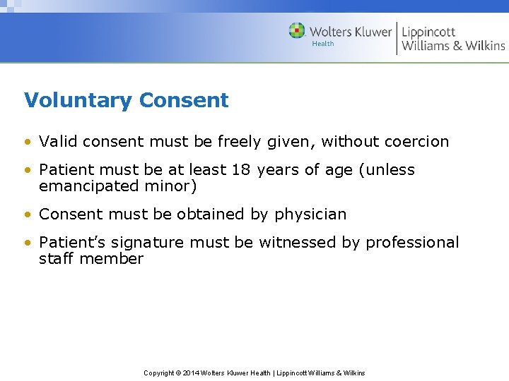 Voluntary Consent • Valid consent must be freely given, without coercion • Patient must Voluntary Consent • Valid consent must be freely given, without coercion • Patient must