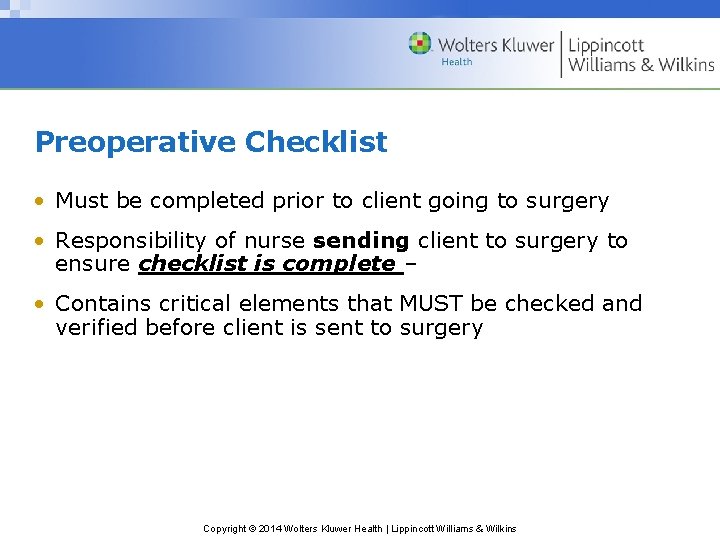 Preoperative Checklist • Must be completed prior to client going to surgery • Responsibility Preoperative Checklist • Must be completed prior to client going to surgery • Responsibility