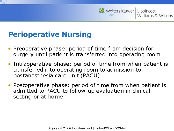 Perioperative Nursing • Preoperative phase: period of time from decision for surgery until patient Perioperative Nursing • Preoperative phase: period of time from decision for surgery until patient