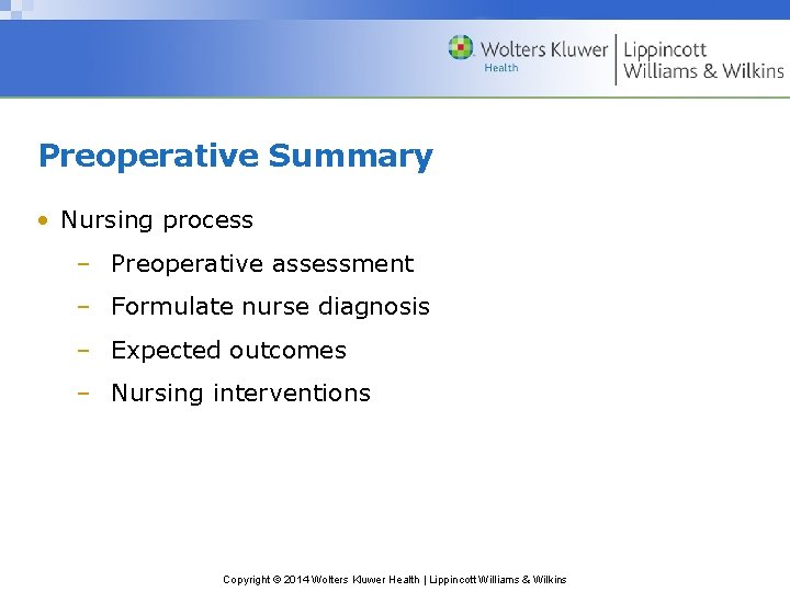Preoperative Summary • Nursing process – Preoperative assessment – Formulate nurse diagnosis – Expected Preoperative Summary • Nursing process – Preoperative assessment – Formulate nurse diagnosis – Expected