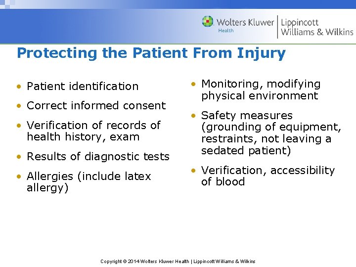 Protecting the Patient From Injury • Patient identification • Correct informed consent • Verification Protecting the Patient From Injury • Patient identification • Correct informed consent • Verification