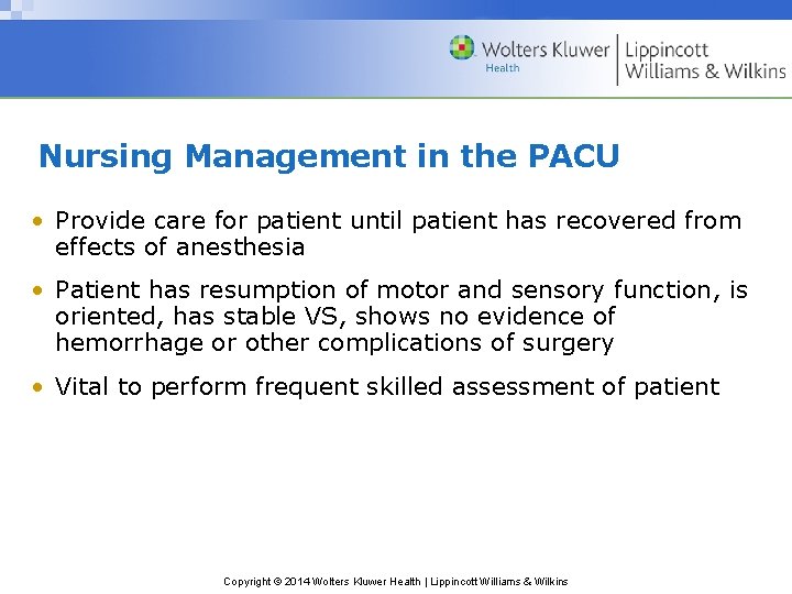 Nursing Management in the PACU • Provide care for patient until patient has recovered Nursing Management in the PACU • Provide care for patient until patient has recovered
