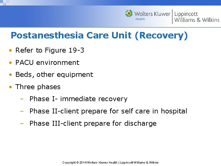 Postanesthesia Care Unit (Recovery) • Refer to Figure 19 -3 • PACU environment • Postanesthesia Care Unit (Recovery) • Refer to Figure 19 -3 • PACU environment •