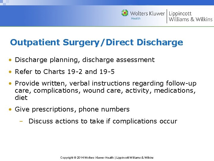 Outpatient Surgery/Direct Discharge • Discharge planning, discharge assessment • Refer to Charts 19 -2 Outpatient Surgery/Direct Discharge • Discharge planning, discharge assessment • Refer to Charts 19 -2