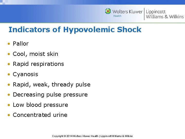 Indicators of Hypovolemic Shock • Pallor • Cool, moist skin • Rapid respirations • Indicators of Hypovolemic Shock • Pallor • Cool, moist skin • Rapid respirations •