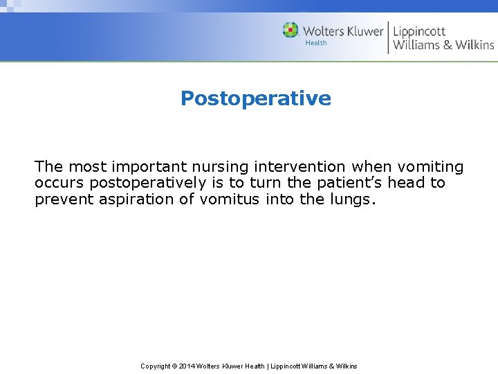 Postoperative The most important nursing intervention when vomiting occurs postoperatively is to turn the Postoperative The most important nursing intervention when vomiting occurs postoperatively is to turn the