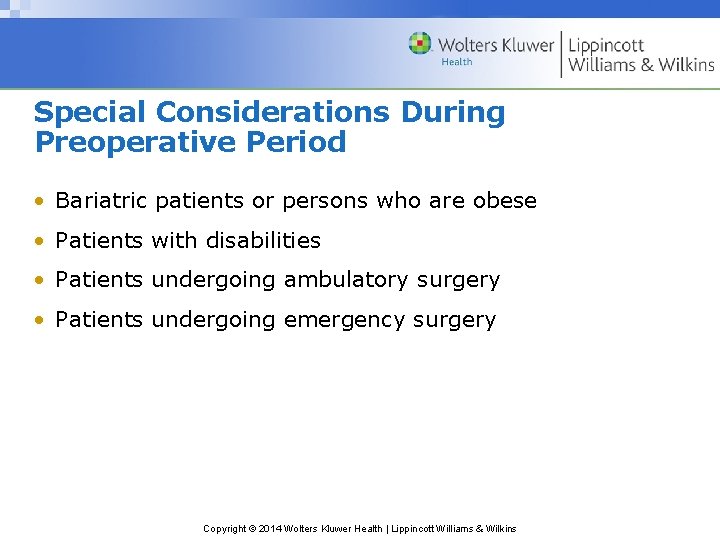 Special Considerations During Preoperative Period • Bariatric patients or persons who are obese • Special Considerations During Preoperative Period • Bariatric patients or persons who are obese •