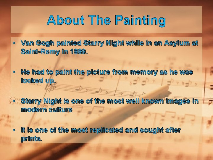 About The Painting • Van Gogh painted Starry Night while in an Asylum at