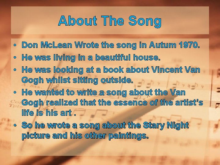 About The Song • Don Mc. Lean Wrote the song in Autum 1970. •