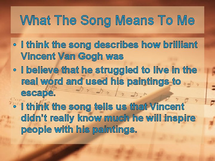 What The Song Means To Me • I think the song describes how brilliant