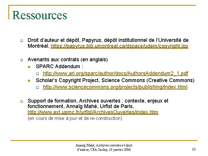 Ressources q q q Droit d’auteur et dépôt, Papyrus, dépôt institutionnel de l’Université de