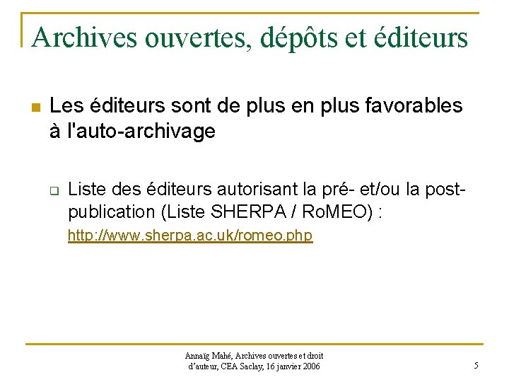Archives ouvertes, dépôts et éditeurs n Les éditeurs sont de plus en plus favorables