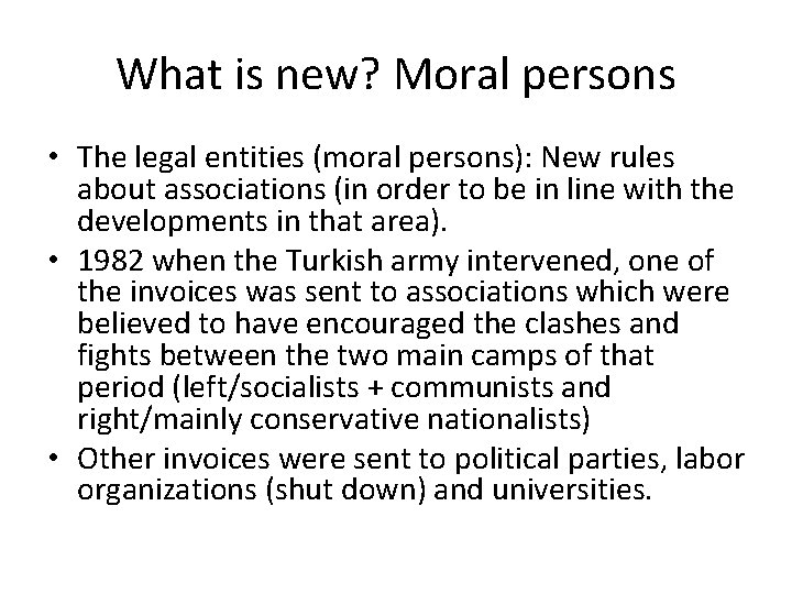 What is new? Moral persons • The legal entities (moral persons): New rules about
