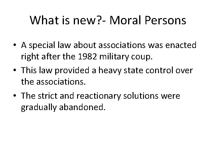 What is new? - Moral Persons • A special law about associations was enacted