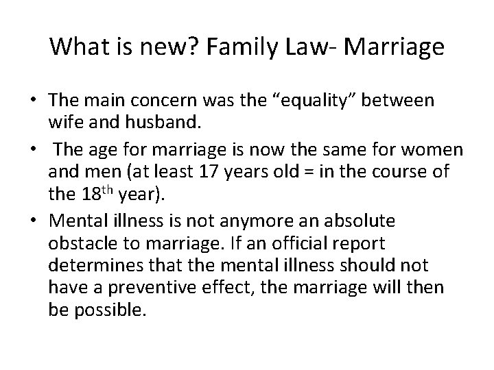 What is new? Family Law- Marriage • The main concern was the “equality” between