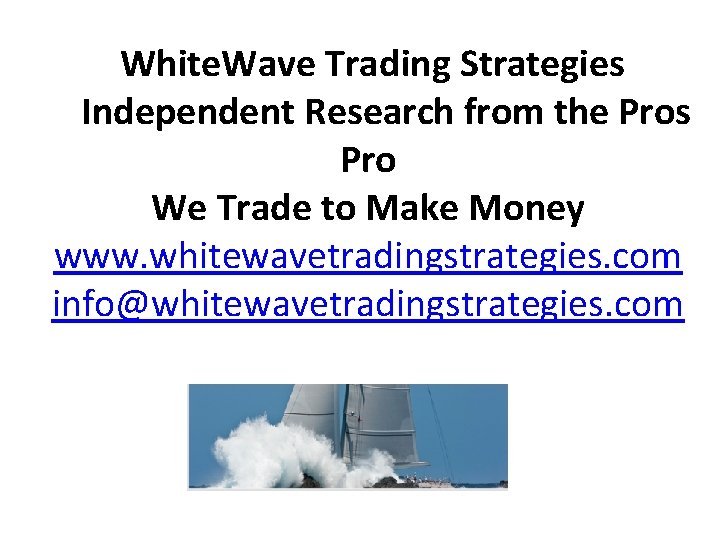 White. Wave Trading Strategies Independent Research from the Pros Pro We Trade to Make